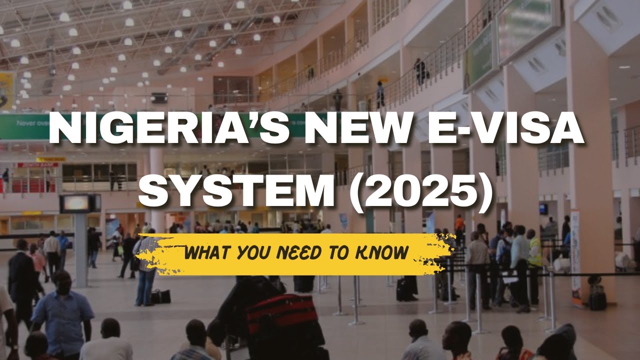 NIGERIA&rsquo;S NEW E-VISA SYSTEM (2025): What You Need to Know
