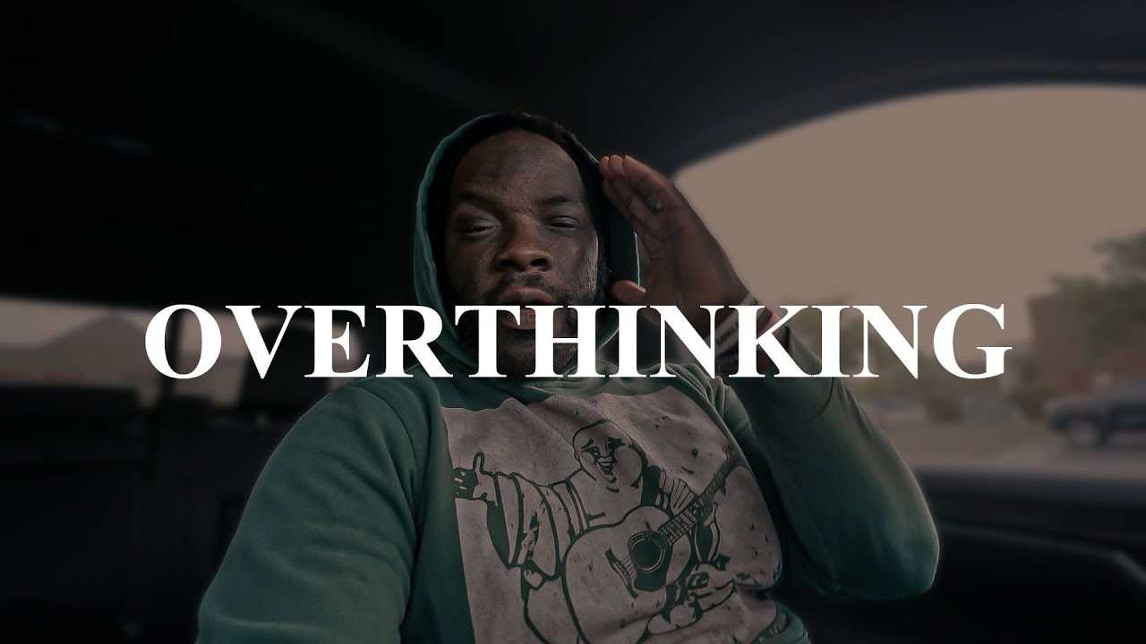 HOW TO STOP OVERTHINKING IT