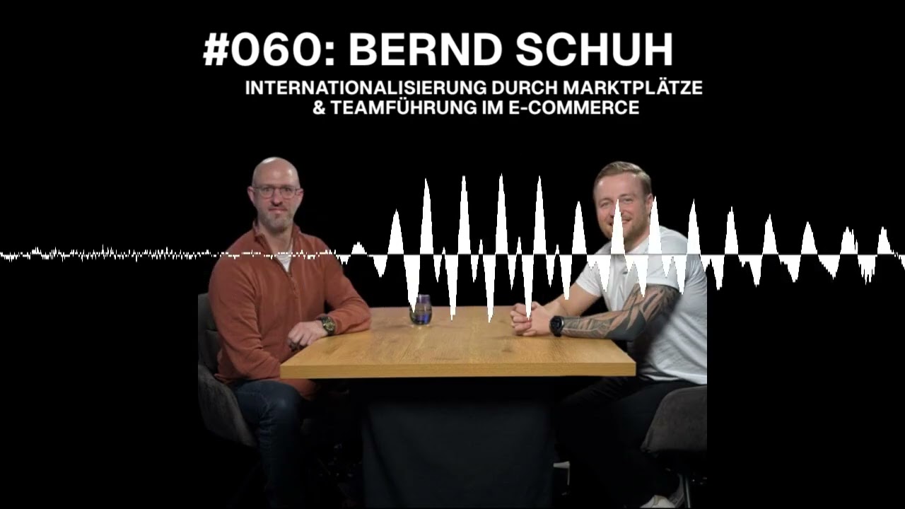 #060: Bernd Schuh (CCO) im Interview: Internationalisierung über Marktplätze und Teamführung.