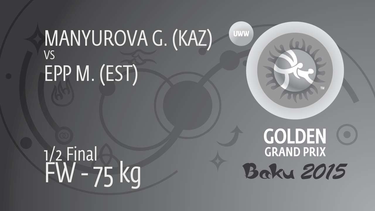 1/2 FW - 75 kg: M. EPP (EST) df. G. MANYUROVA (KAZ), 5-2