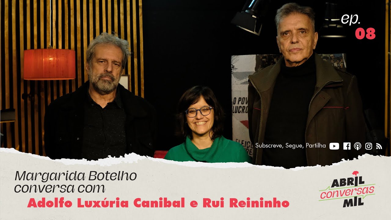Abril conversas mil #8- Adolfo Luxúria Canibal e Rui Reininho