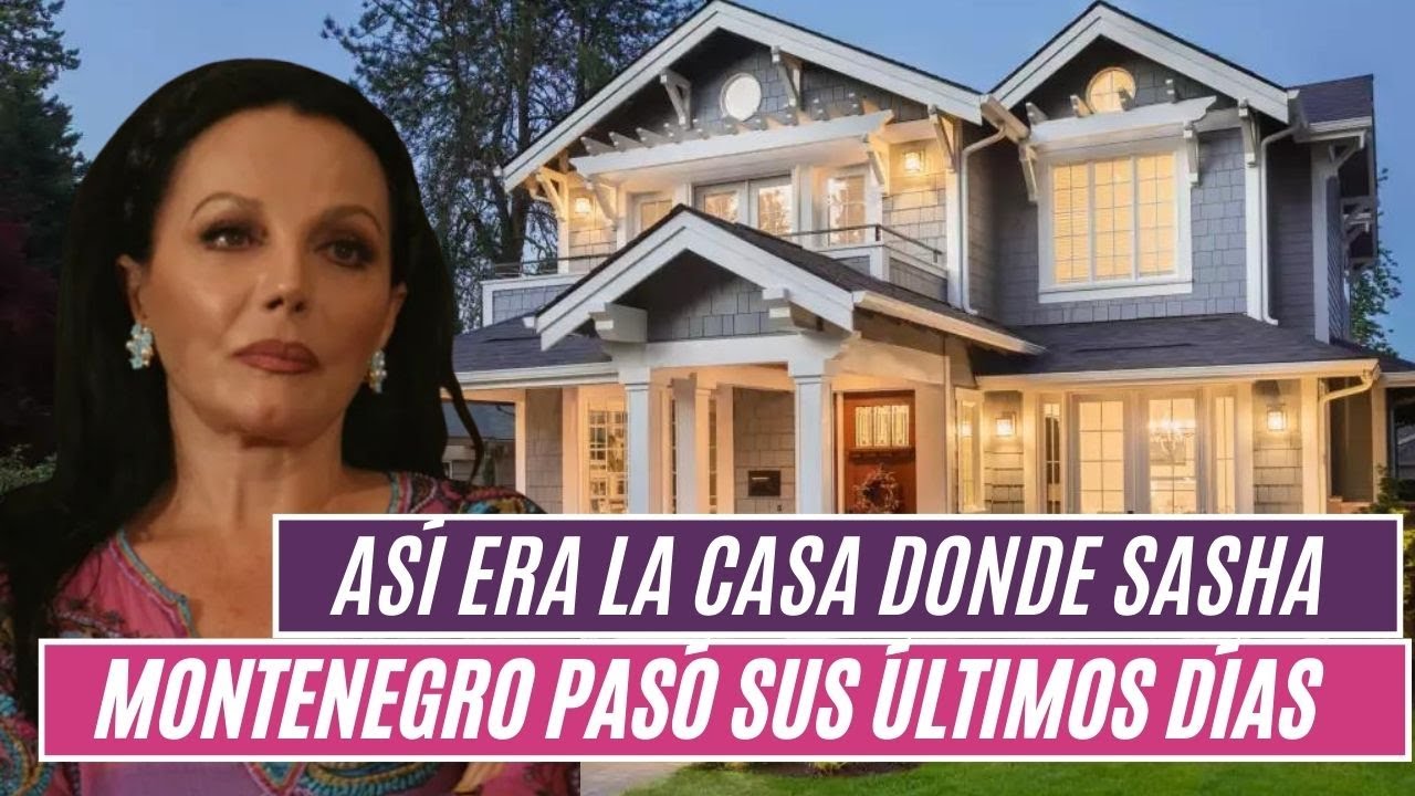 ⭕️La lujosa casa d&oacute;nde🥺 pas&oacute; sus &uacute;ltimos d&iacute;as SASHA MONTENEGRO😱