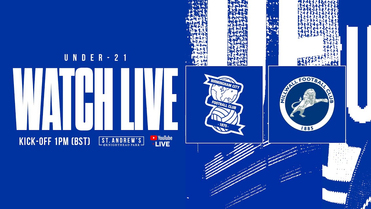 LIVE | Birmingham City Under-21s v Millwall Under-21s