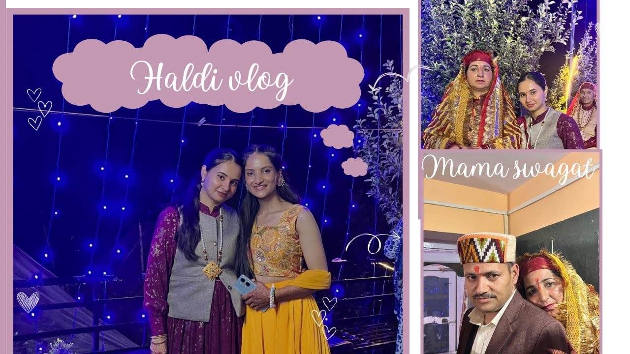 Haldi💛✨ || mama swagat || Himachal Pradesh || Kullu