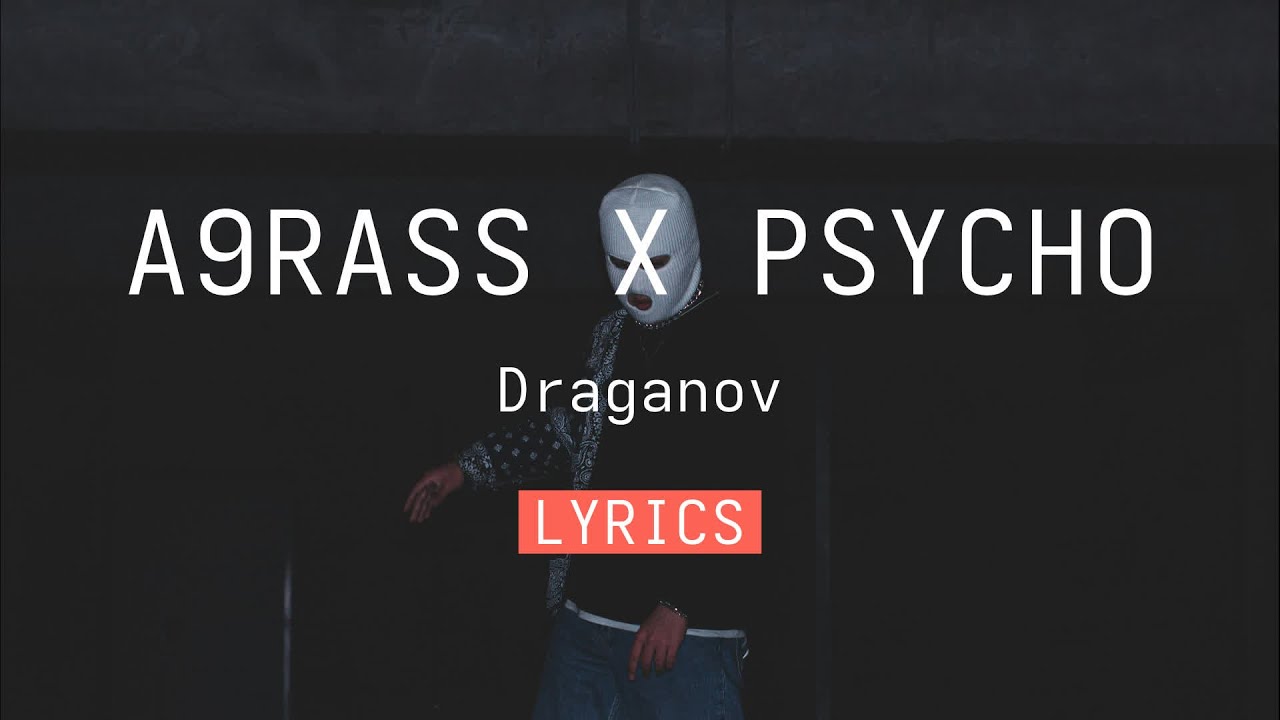 Draganov - A9RASS X PSYCHO [Lyrics]