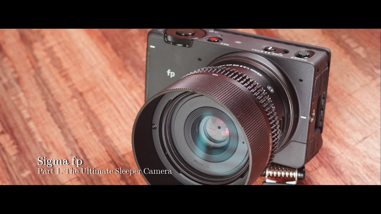 A Deep Dive on Sigma fp - Part 1. Five Reasons Why It's Awesome!
