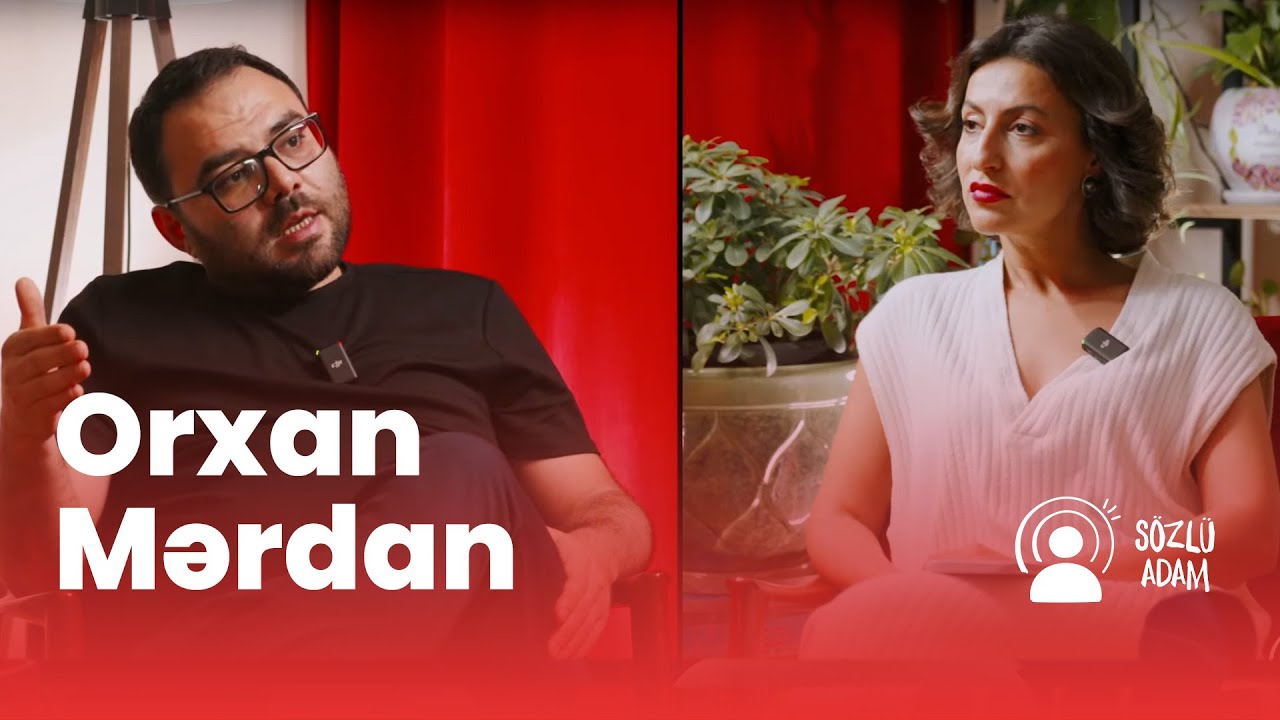 SÖZLÜ ADAM: KİNOPRODÜSER, REJİSSOR ORXAN MƏRDAN| FİLMLƏRİMİZİN MÖVZUSU, UĞURU, BAŞ ROLLAR| PODKAST#7