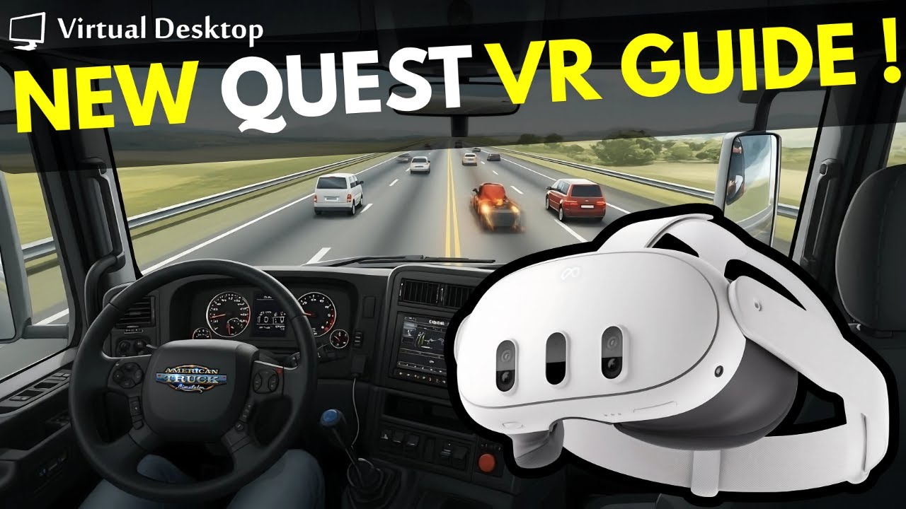 New Quest VR Guide for ATS and ETS2 with Virtual Desktop