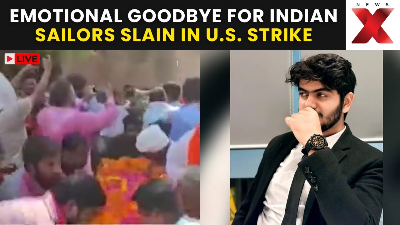 Indian sailors killed in U.S. attack LIVE: Heartbreaking Farewell for Sailors Slain in U.S. Attack