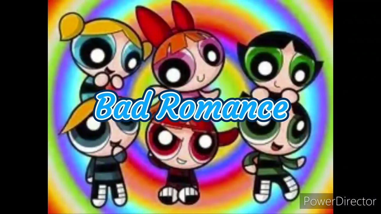 Bad Romance Ultimate Mashup (Happy 25th Anniversary Powerpuff Girls)