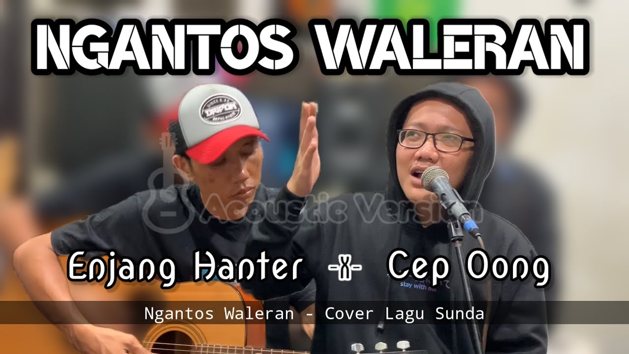 Ngantos Waleran - Enjang Hanter (cover) Lagu Sunda Versi Akustik