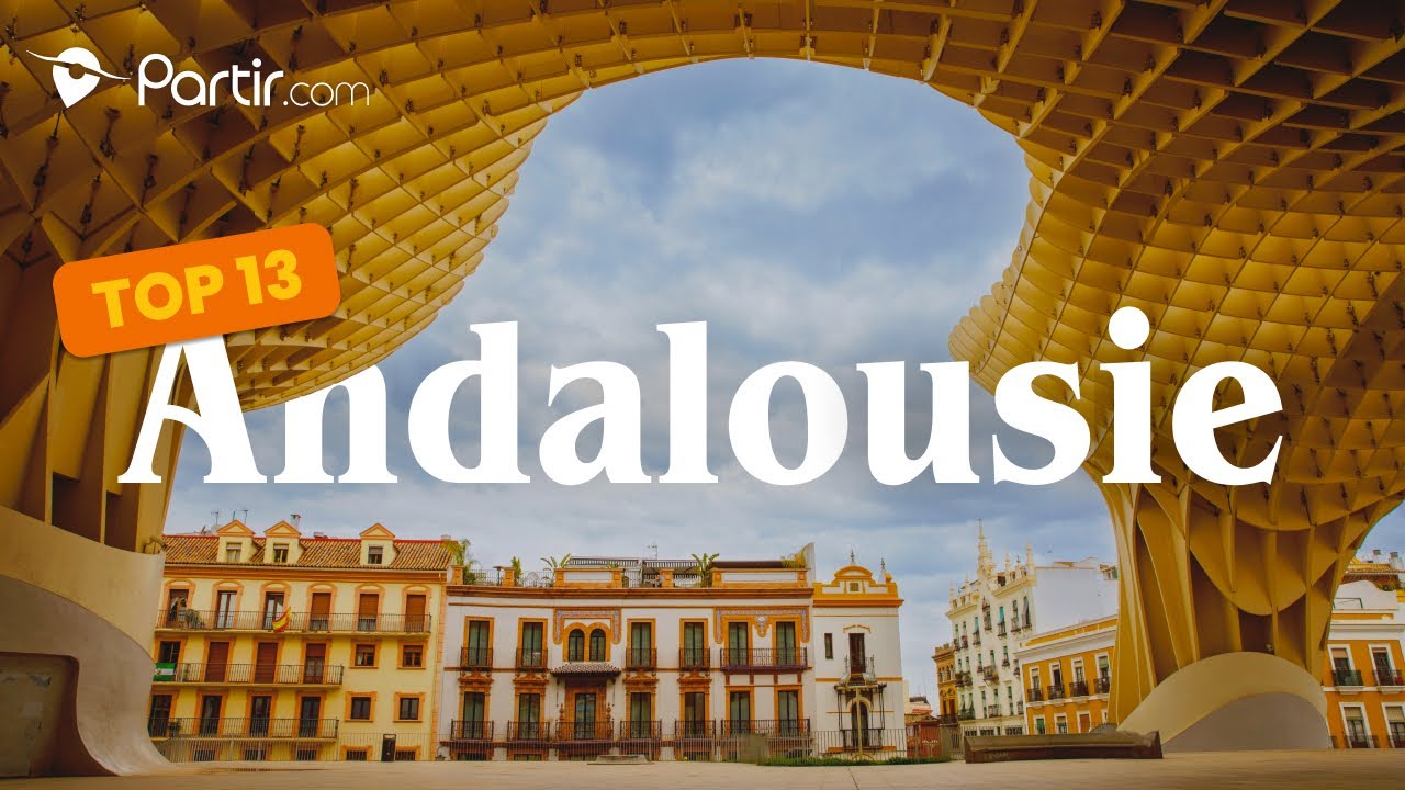Les incontournables d'Andalousie à ne pas manquer