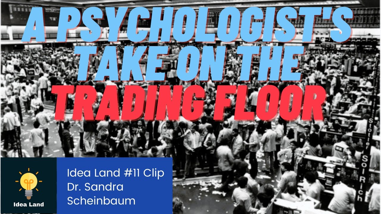 A Psychologist's Take on the Trading Floor | Idea Land #11 Clip