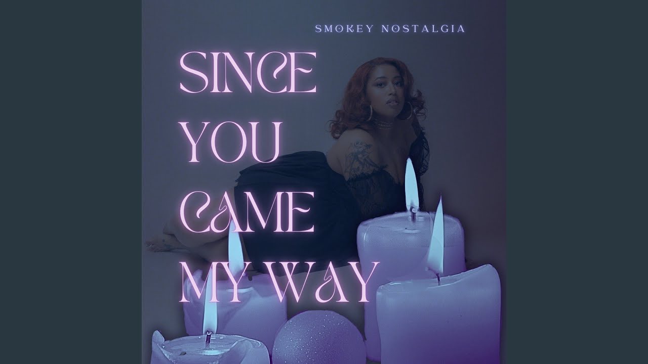 Since You Came My Way