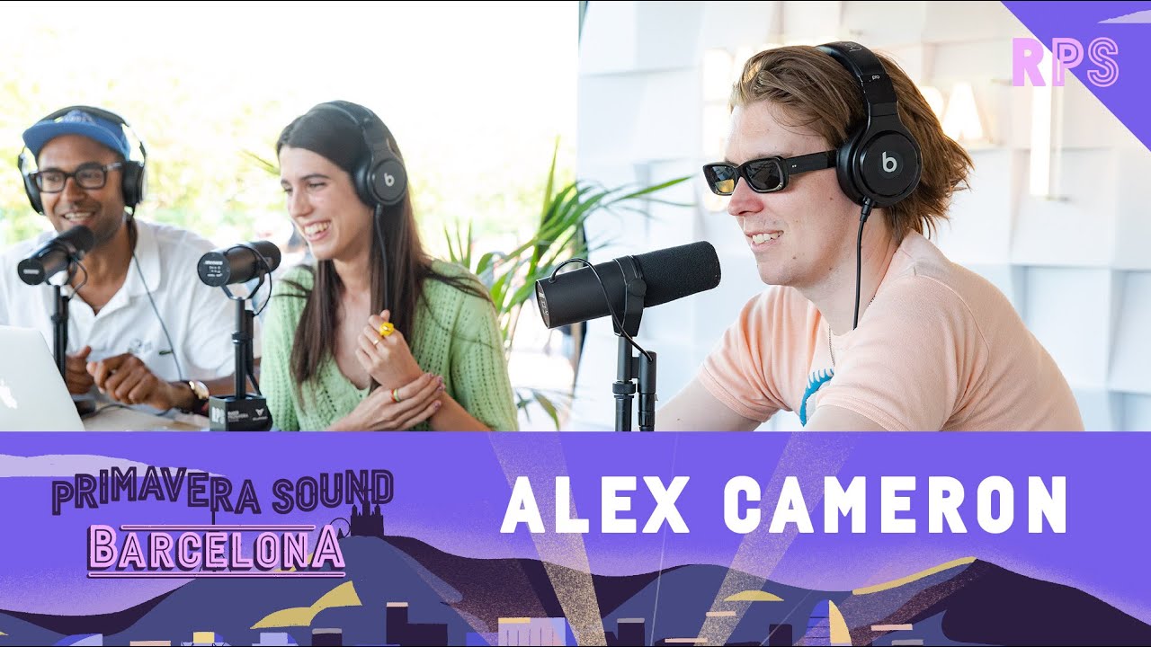 AN INTERVIEW WITH... ALEX CAMERON | PRIMAVERA SOUND 2022 W2 | #RPS #PS2022