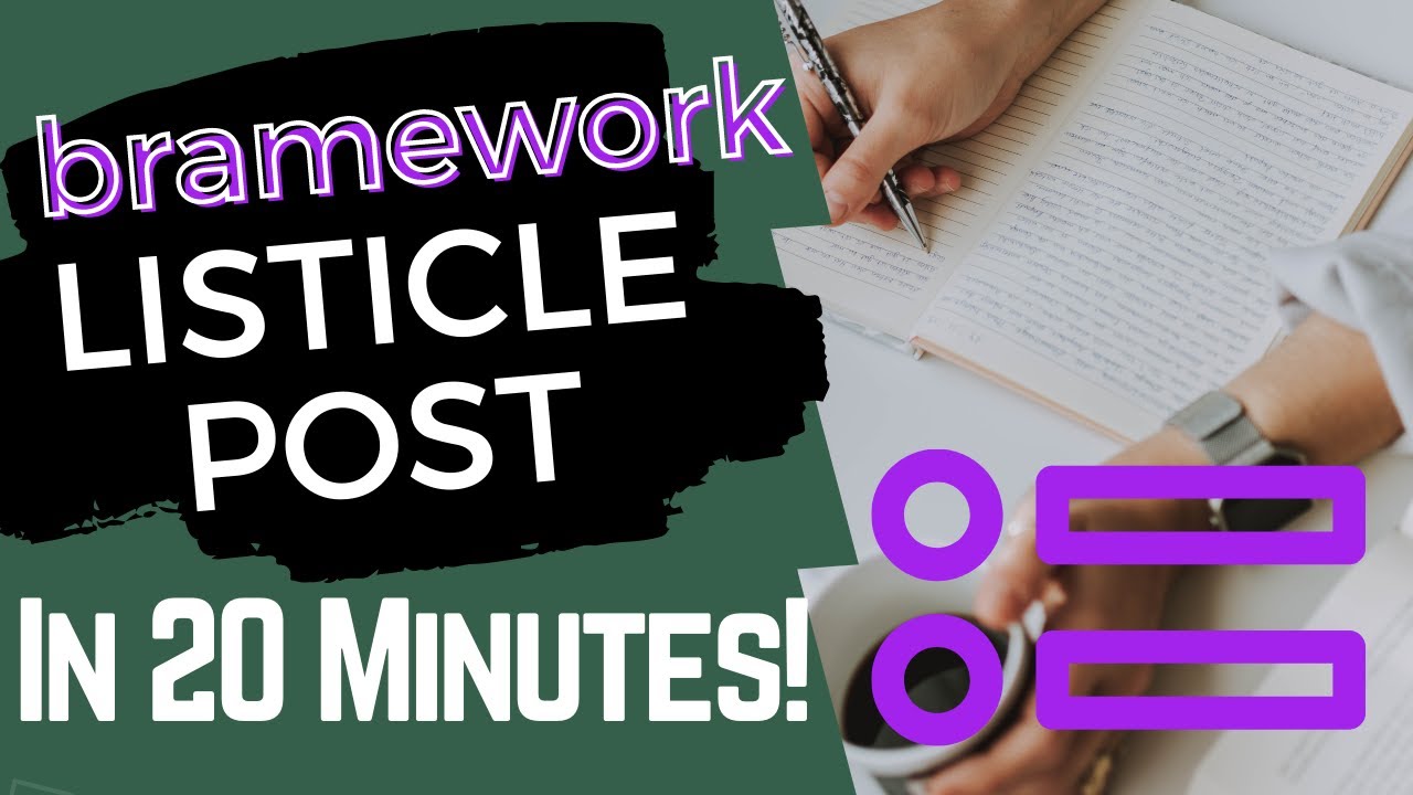 Bramework Listicle Blog Post - Deep Dive 1800 Words-20 Min