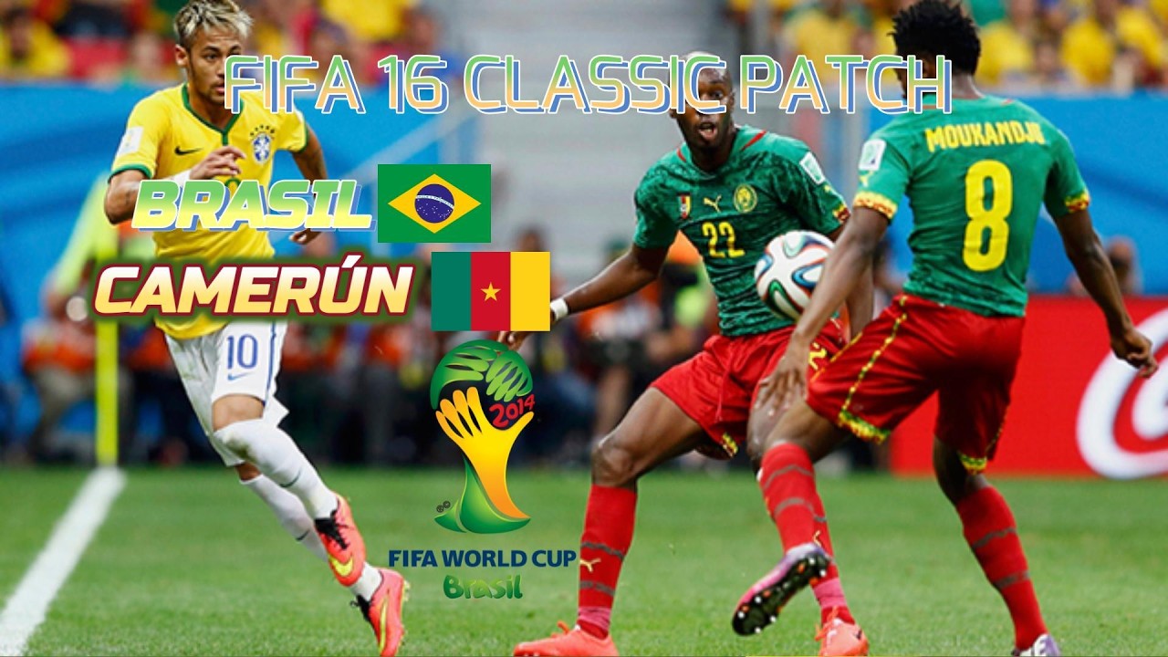 FIFA 16 CLASSIC PATCH Brasil vs Camerún FIFA WORLD CUP BRAZIL 2014 Fase de Grupos
