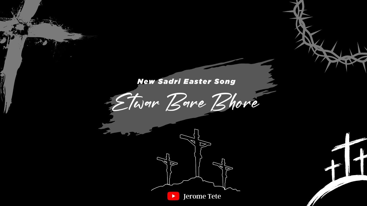 Etwar Bare Bhore (New Official Sadri Easter Song 2023) Jerome Tete.