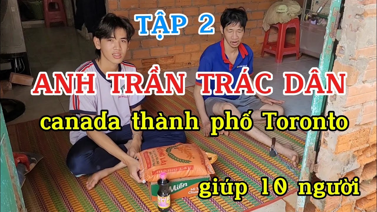 Tập 2 Anh Trần Trác Dân canada thành phố Toronto phát tâm 500 đô giúp 58 khó khăn tại VL 2026