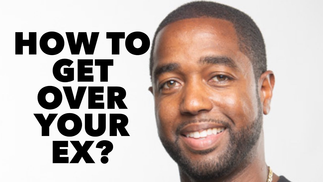How to get over your ex?