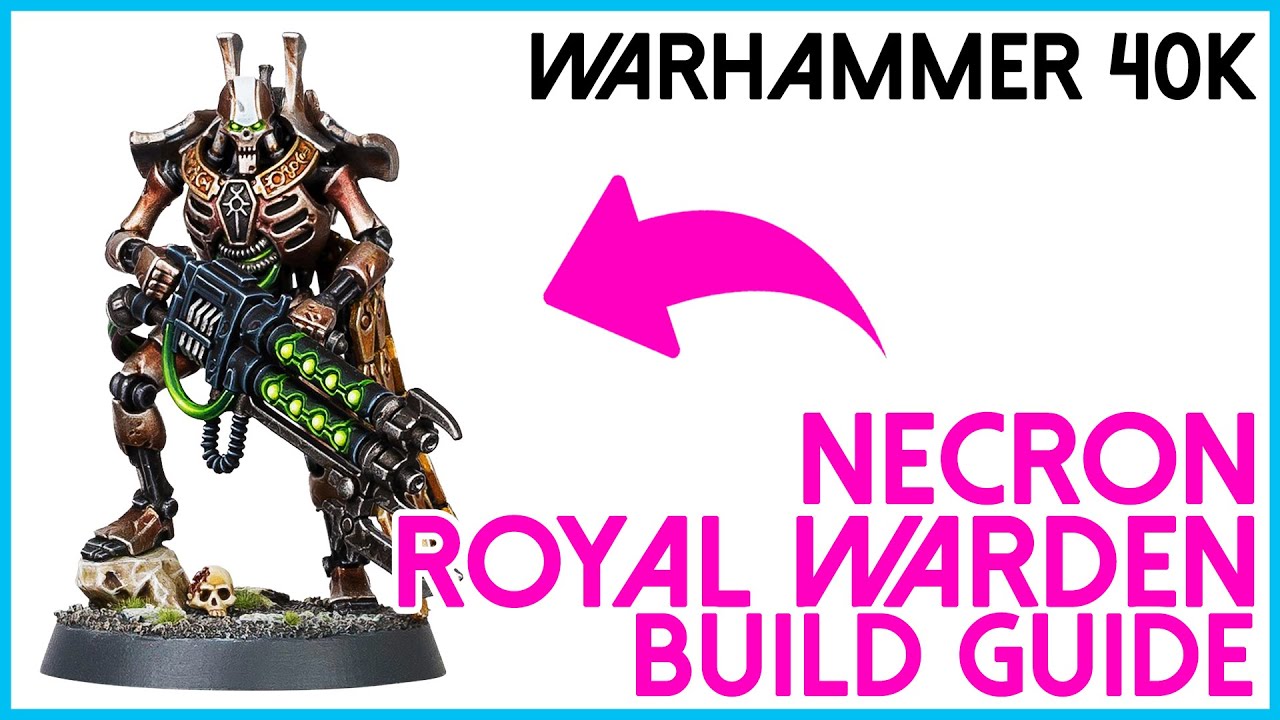 How to build Necron Royal Warden for Warhammer 40,000