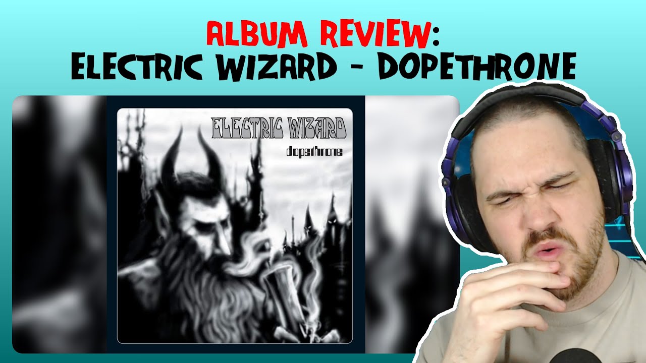 Composer Reacts to Electric Wizard - Dopethrone (REACTION & ANALYSIS & ALBUM REVIEW)