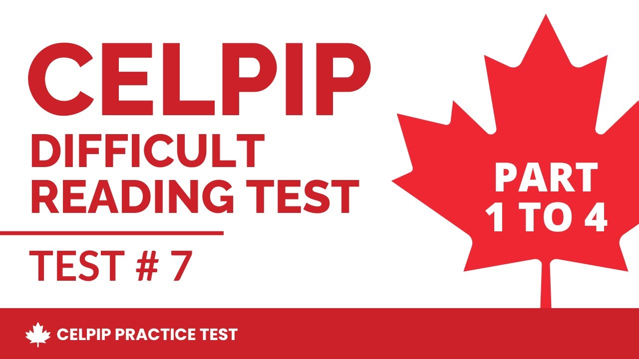 CELPIP Difficult Reading Test with Answers (Part 1 to 4) - Test # 7