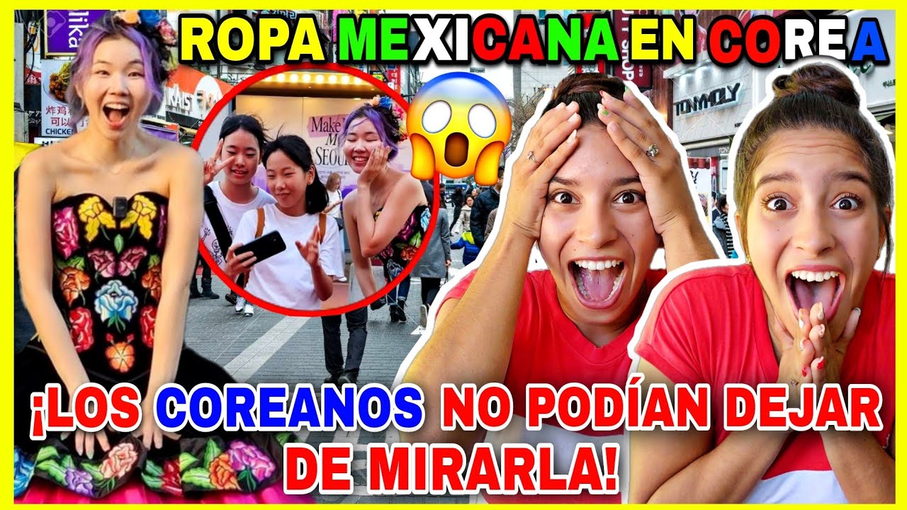 COREANA🇰🇷 DEJA BOQUIABIERTOS😱 a sus PAISANOS al MOSTRARLES ROPA TRADICIONAL MEXICANA🇲🇽 ¡QUÉ BELLEZA!