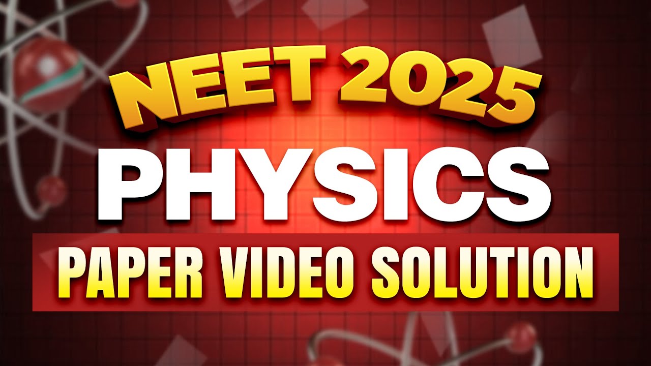NEET 2025: Physics Video Solution | 4th May 2025 | Paper Code: 45 #neet #answerKey #physics #ug