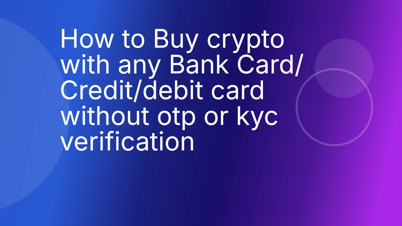How To Buy Bitcoin With Credit Card Without OTP Verification 2027 | No KYC Crypto Purchase Tutorial