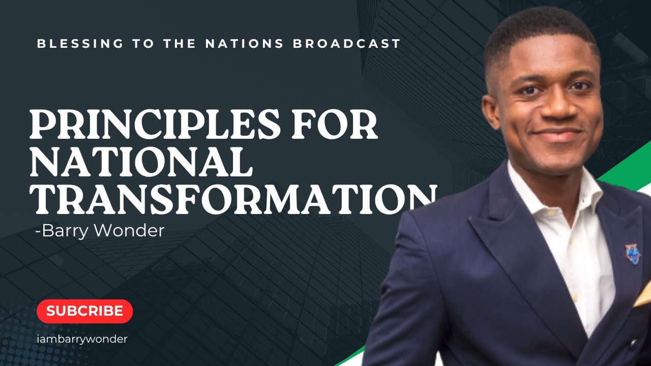 Principles for National Transformation || Barry Wonder -  Part 1