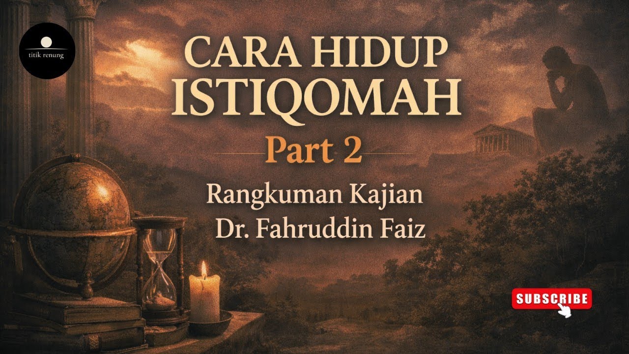 Cara Hidup Istiqomah – Part 2 | Rangkuman Kajian Dr. Fahruddin Faiz