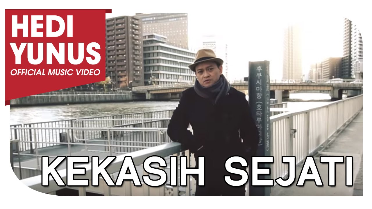 HEDI YUNUS - Kekasih Sejati (Official Music Video)