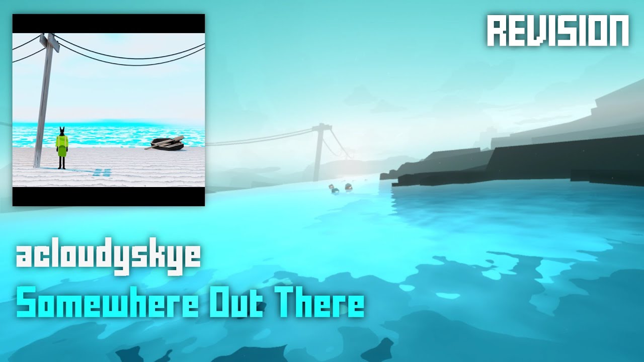 {Modchart} acloudyskye - Somewhere Out There - REVISION [Mapped w/ Mawntee & Reddek] // Beat Saber