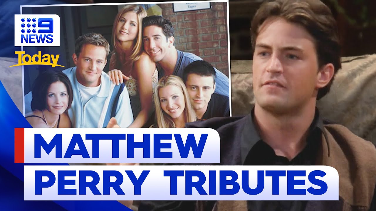 Tributes pour in for &lsquo;Friends&rsquo; star Matthew Perry | 9 News Australia