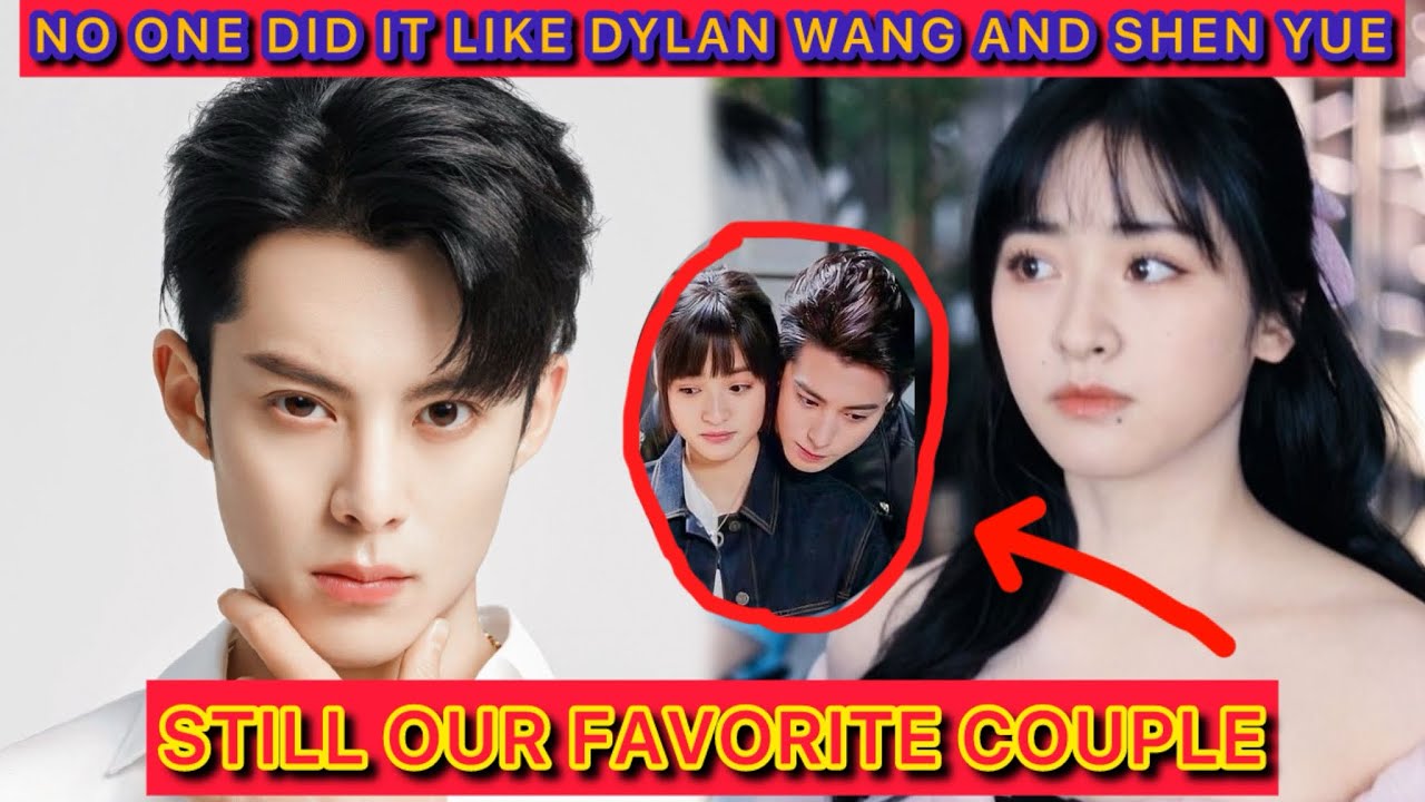 No One Did It Like Dylan Wang and Shen Yue. Still Our Favorite Couple