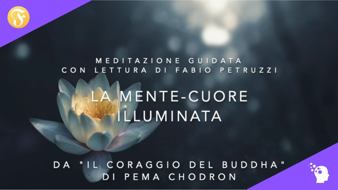 La Mente-Cuore Illuminata -  Meditazione Guidata con Lettura (da Pema Chodron)