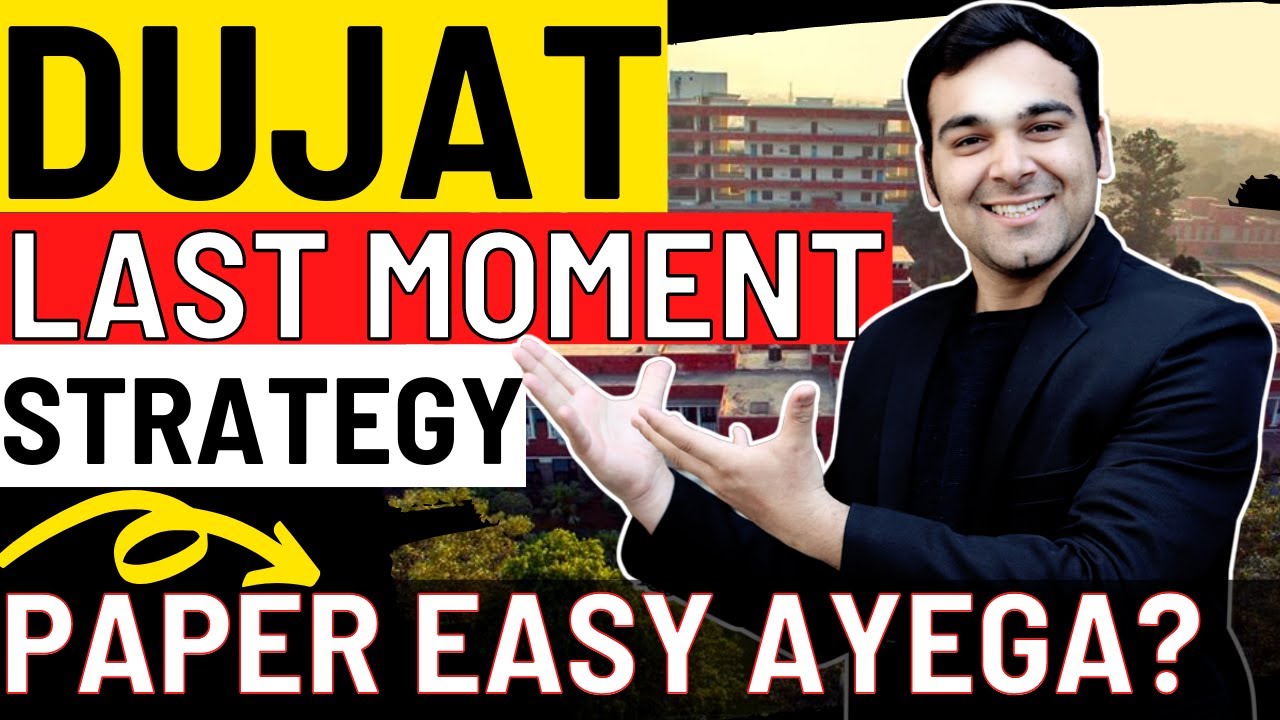DUJAT 2021 Last Minute Strategy and Approach 🔥