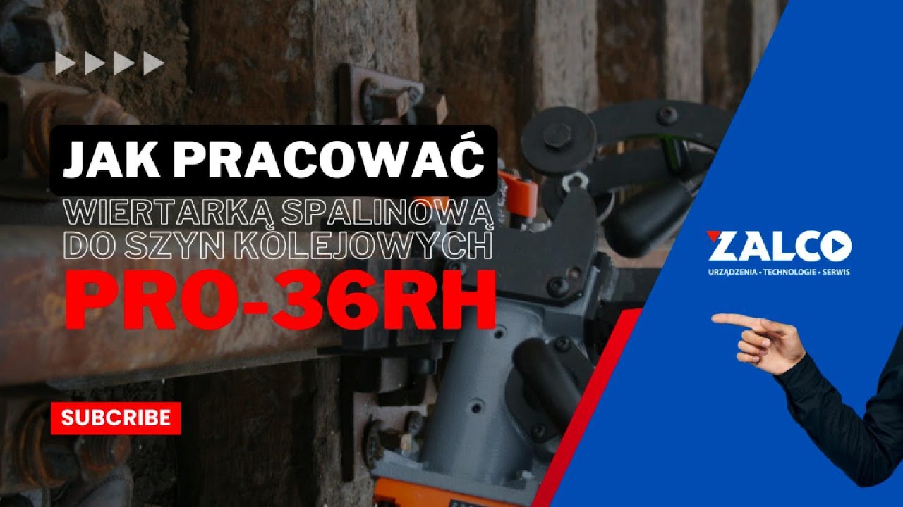 JAK PRACOWAĆ WIERTARKĄ SPALINOWĄ DO SZYN PRO 36RH