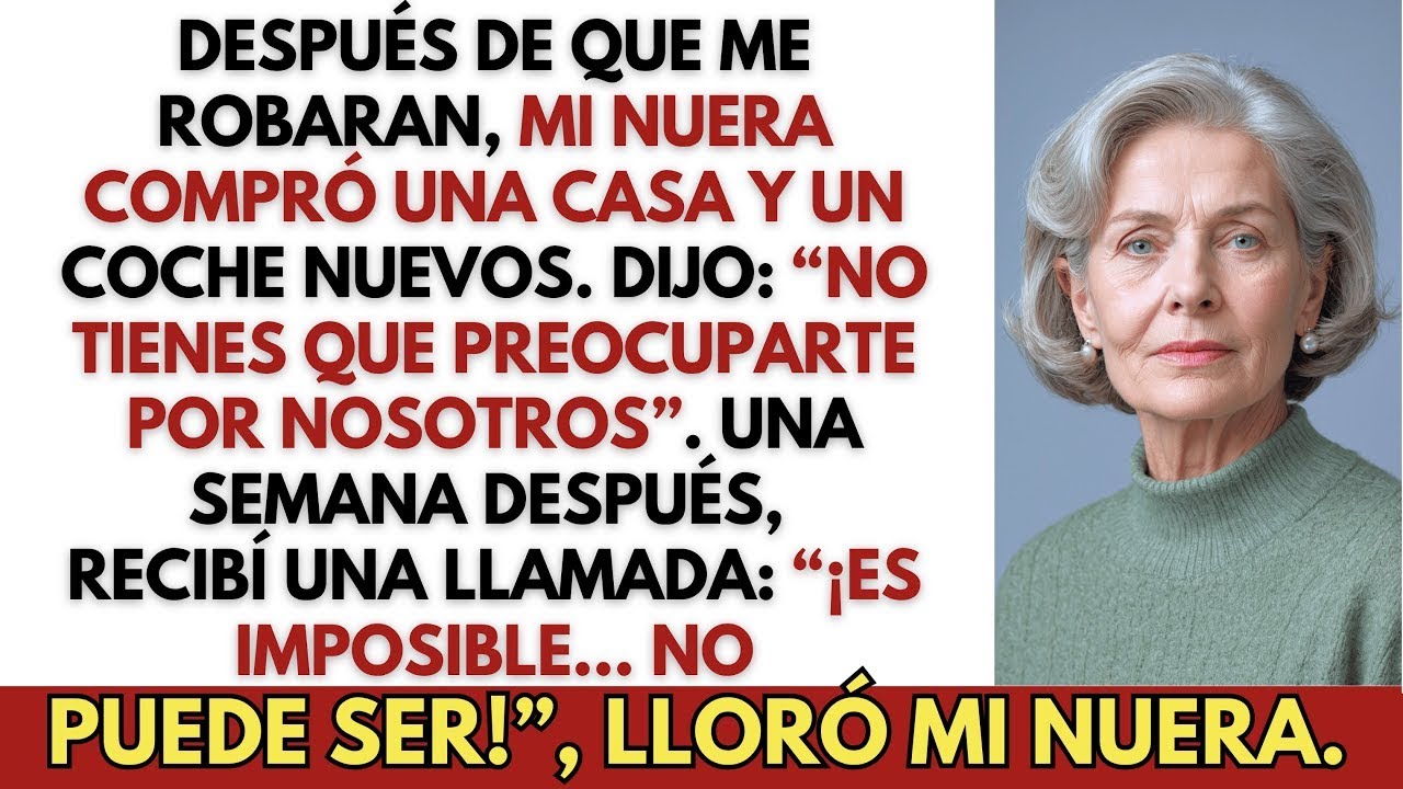 Después de que me robaran, mi nuera compró una casa y un coche nuevos. Una semana después...
