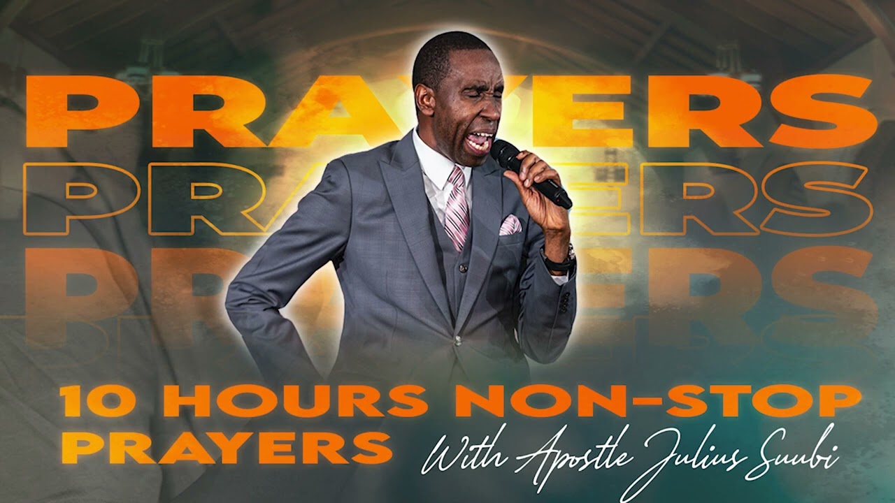 10 Hours of Nonstop Prayers:- Apostle Julius Suubi