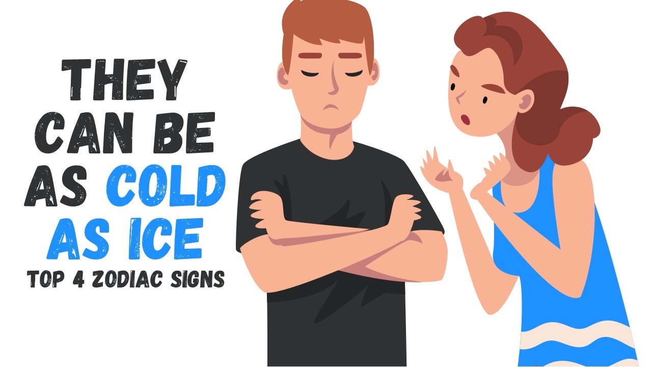 They Can Be as Cold as Ice || Top 4 Zodiac Signs