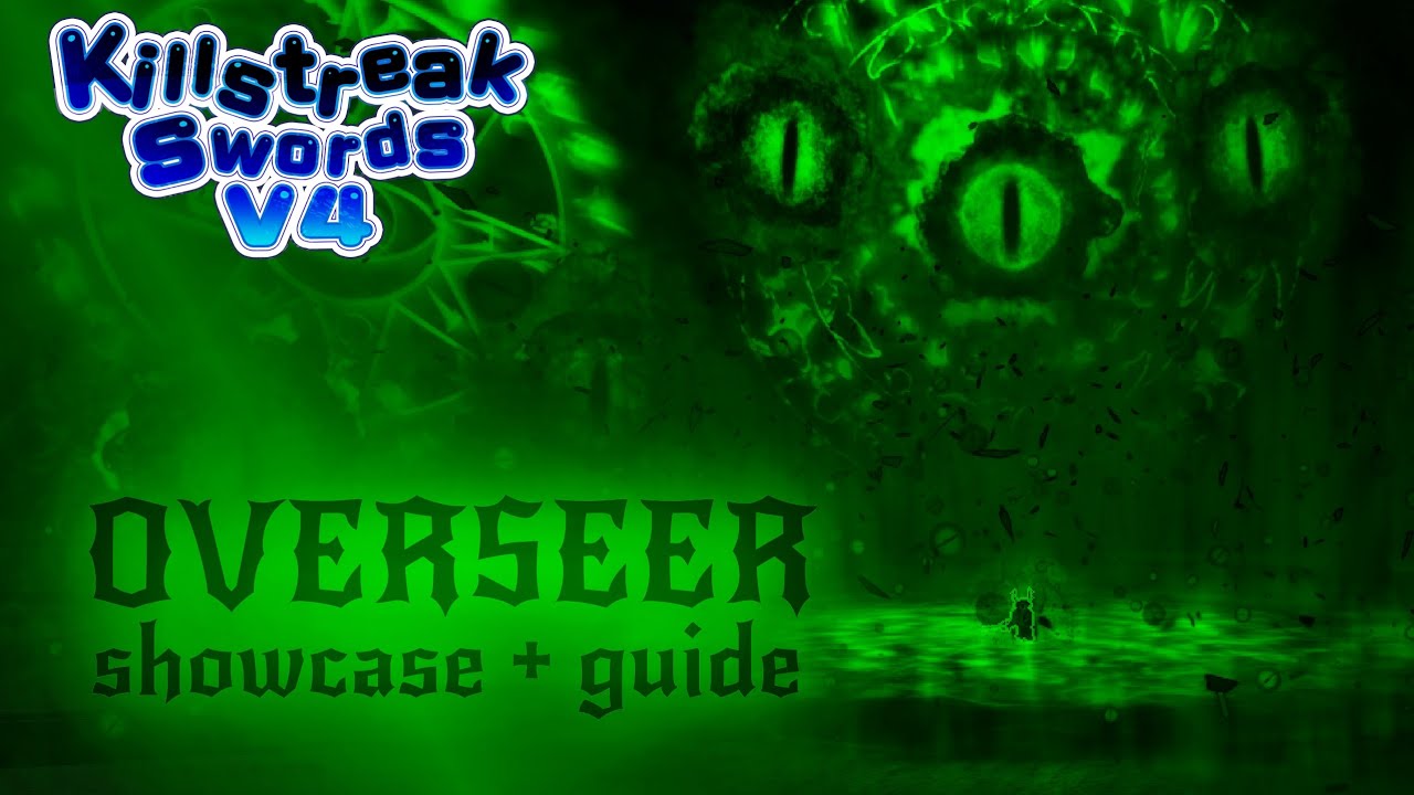 Overseer - Showcase / Guide || Killstreak Swords V4