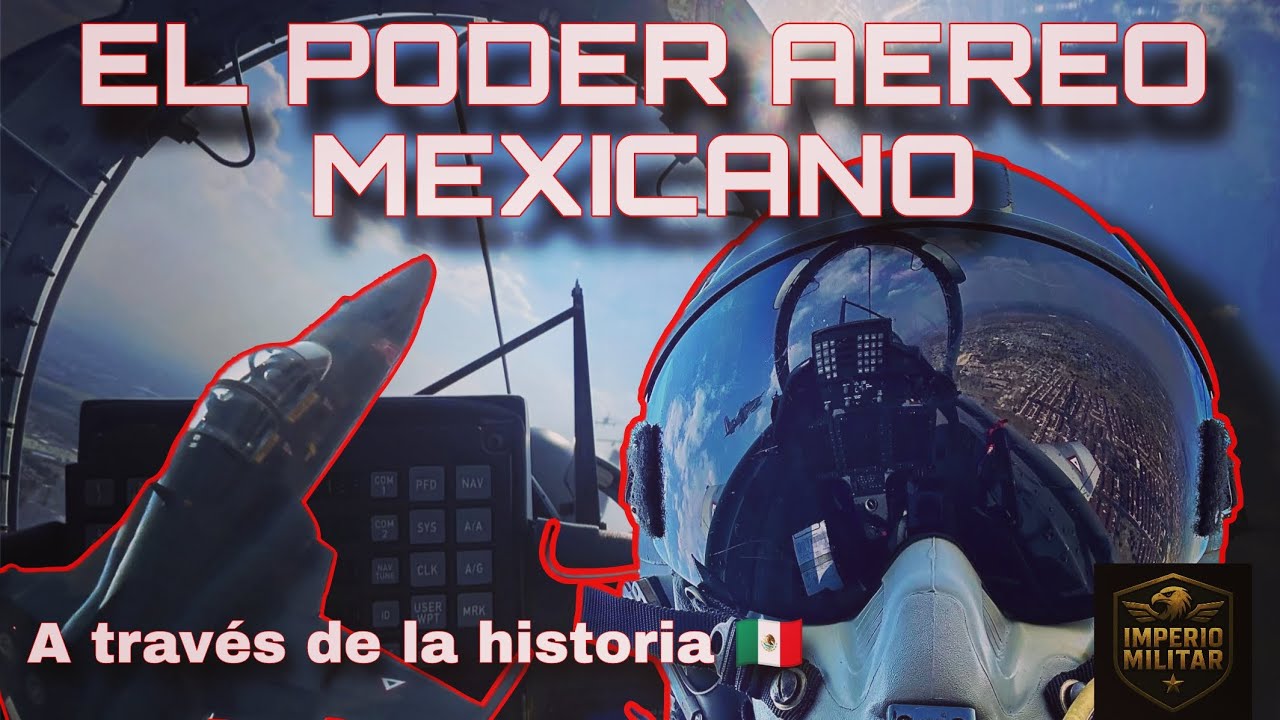 El Verdadero PODER AEREO Mexicano 🇲🇽🛩️ | IMPERIO MILITAR