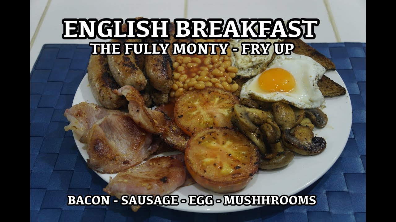 How to Make a English Breakfast - The Full Monty - Proper British Fry Up