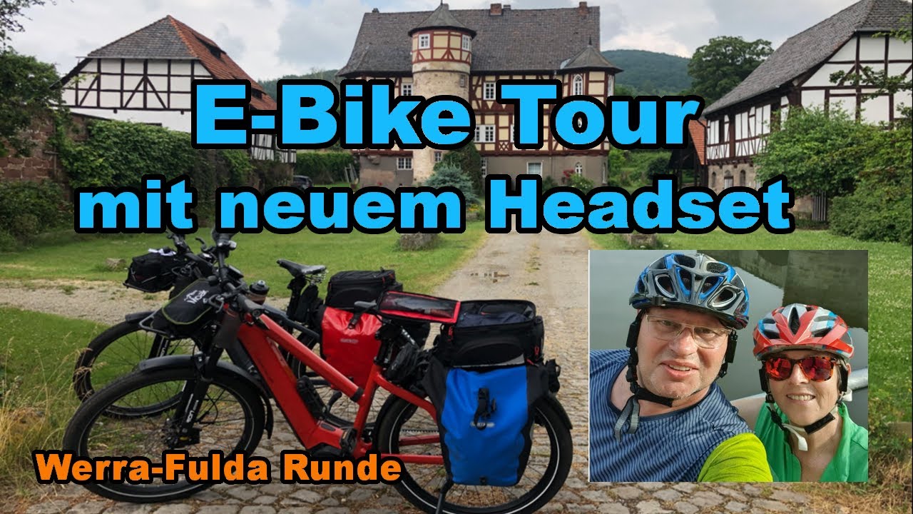 E-Bike Tour mit neuem Headset. Werra Fulda Radrundweg