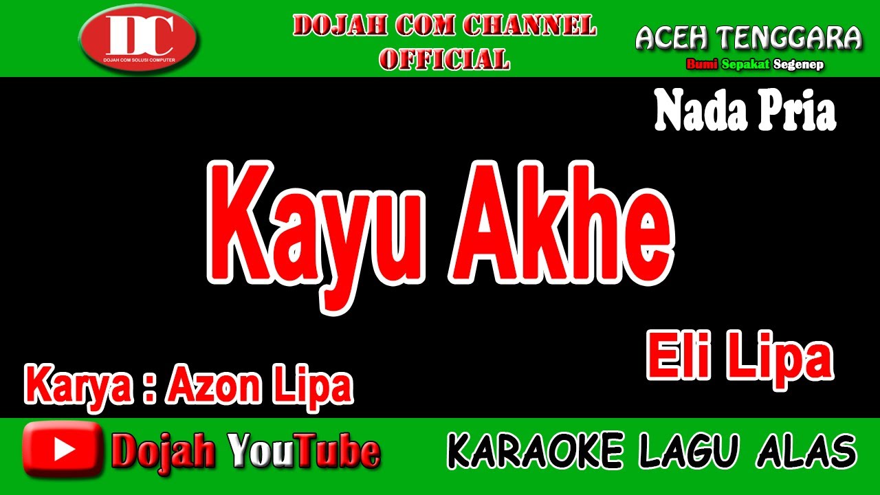 KAYU AKHE - ELI LIPA - KARAOKE VERSION ( Vocal Pria )