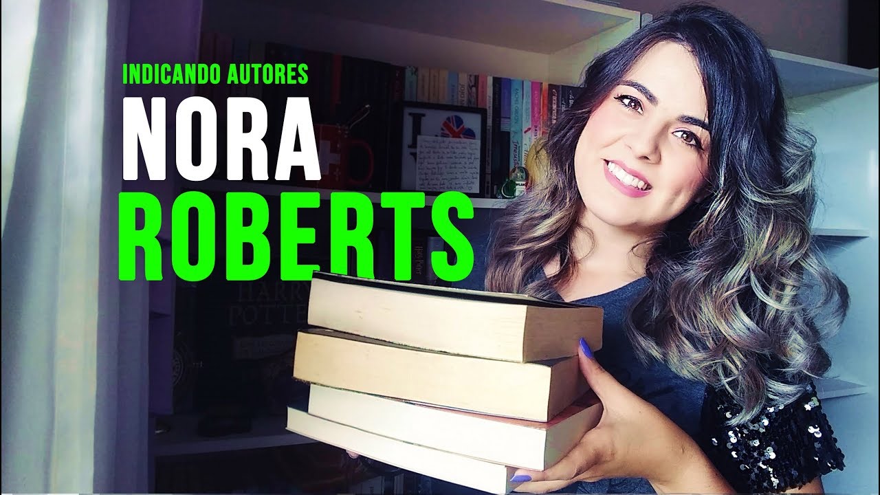 INDICAÇÃO DE AUTORES | LEIAM NORA ROBERTS !