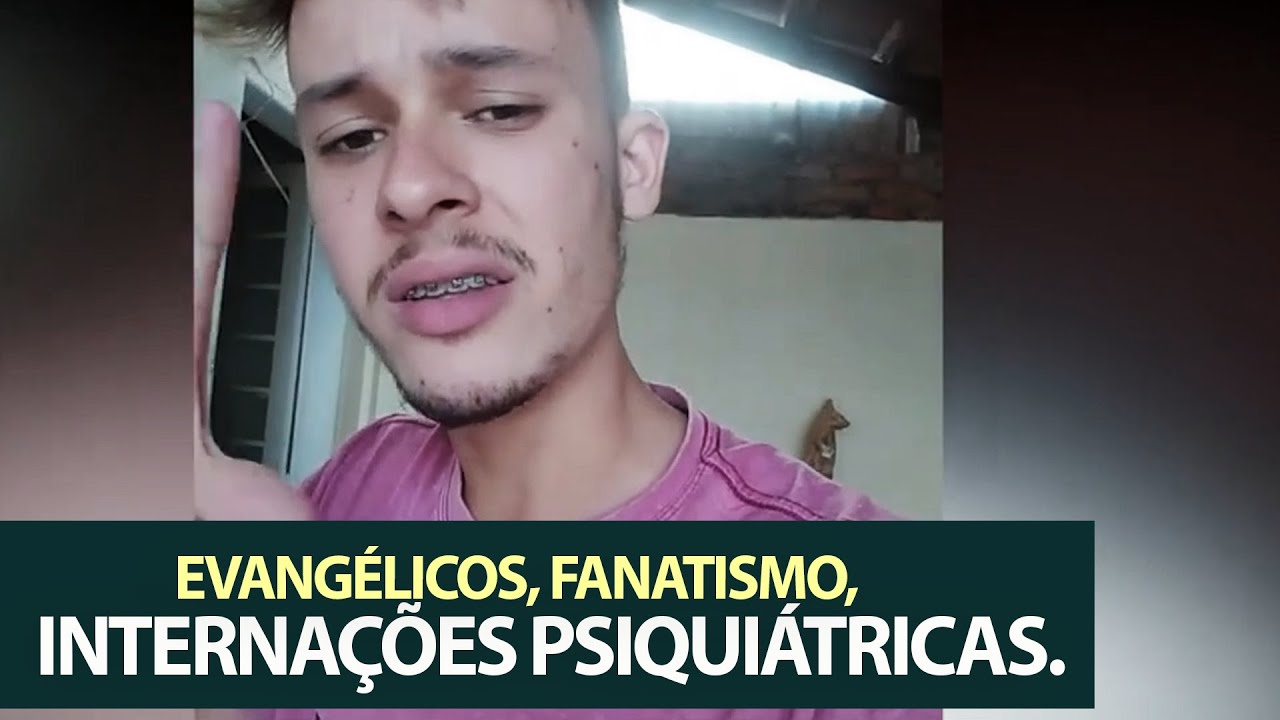 Enlouquecedor: Evangélicos, fanatismo e internações psiquiátricas.