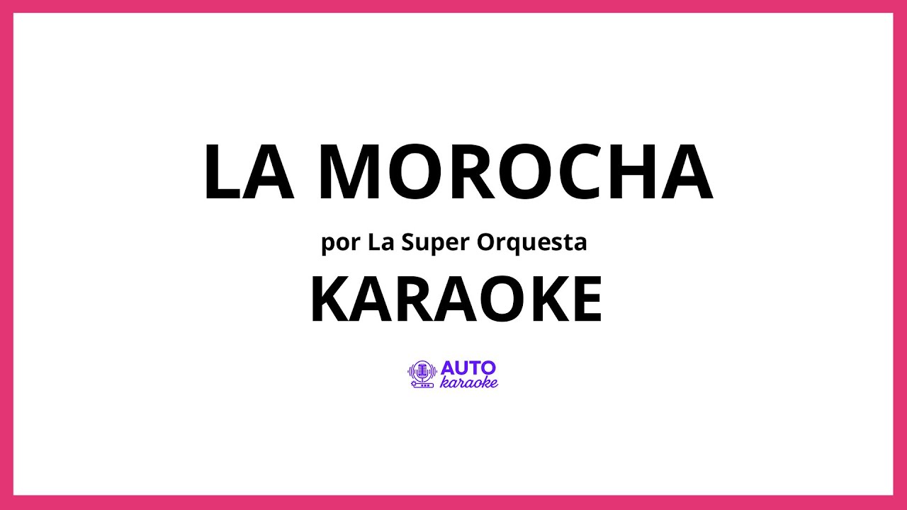 La Super Orquesta - La Morocha KARAOKE (tono original)